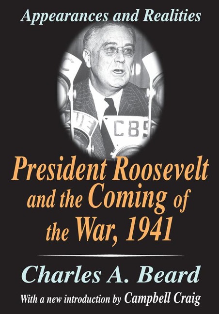 President Roosevelt and the Coming of the War, 1941 - Charles A. Beard