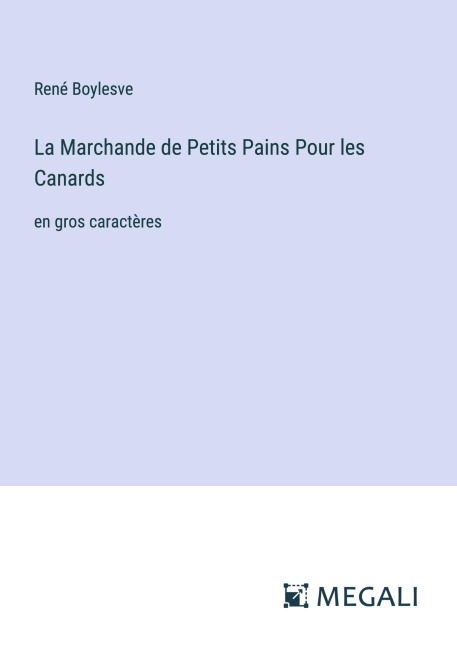 La Marchande de Petits Pains Pour les Canards - René Boylesve