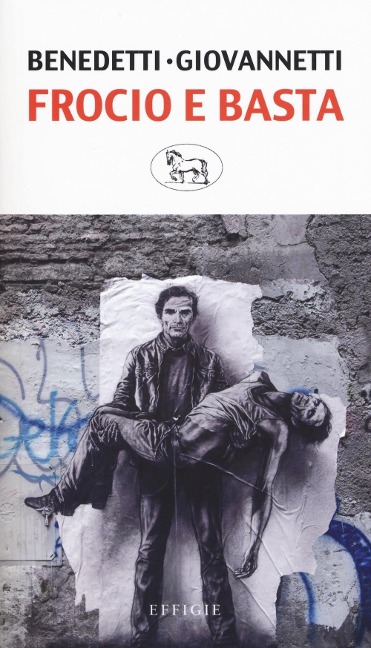 Frocio e basta. Pasolini, Cefis, Petrolio - Carla Benedetti, Giovanni Giovannetti