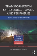 Cover-Bild zum Titel 'Transformation of Resource Towns and Peripheries' von ''
