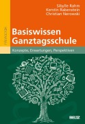 Cover-Bild zum Titel 'Basiswissen Ganztagsschule' von 'Sibylle Rahm, Kerstin Rabenstein, Christian Nerowski'