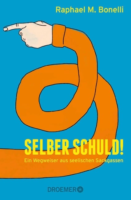 Selber schuld! - Raphael M. Bonelli