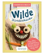 Cover-Bild zum Titel 'Wilde Kinderküche | Gesund und lecker kochen und backen für und mit Kindern | Kochen mit heimischen Wildkräutern, Früchten und Pflanzen | für Allergiker geeignet' von 'Wolfgang Ries, Lisa Wirth'