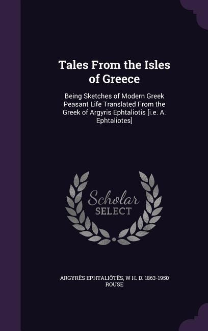 Tales From the Isles of Greece - Ephtali&, W H D Rouse