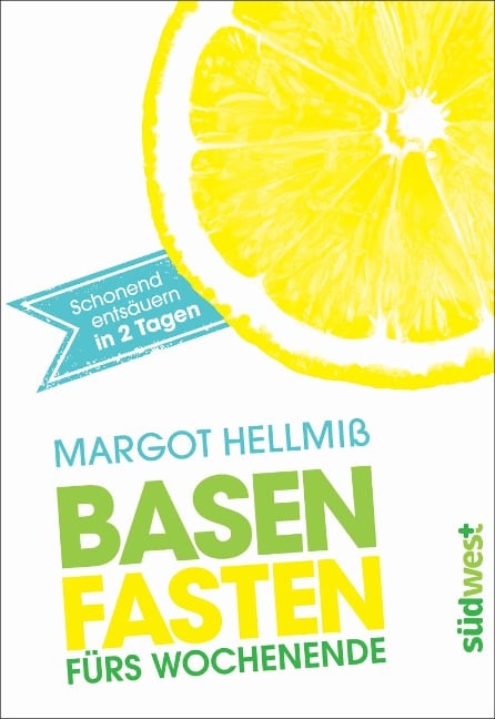 Basenfasten fürs Wochenende - Margot Hellmiß