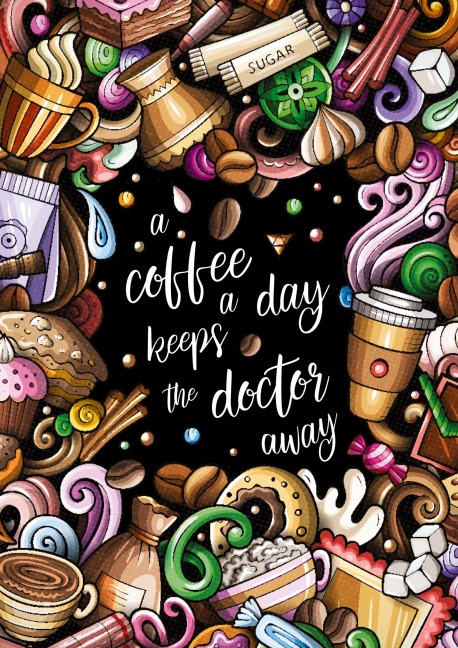 A Coffee a Day Keeps the Doctor Away - Das entspannende Malbuch für Kaffee-Liebhaber - Inspirations Lounge