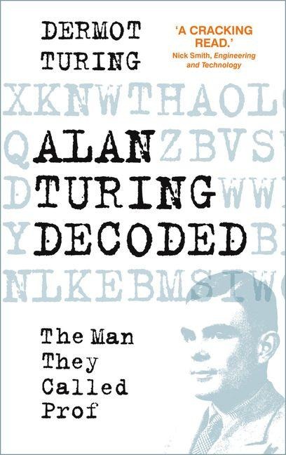 Alan Turing Decoded - Dermot Turing