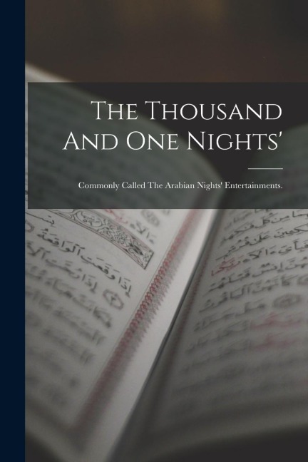 The Thousand And One Nights': Commonly Called The Arabian Nights' Entertainments. - Anonymous