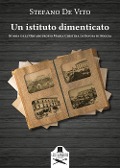 Cover-Bild zum Titel 'Un istituto dimenticato. Storia dell'Orfanotrofio Maria Cristina di Savoia di Foggia' von 'Stefano de Vito'