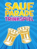 Cover-Bild zum Titel 'Saufparade | Trinkspiel' von 'Daniel Chmiel'