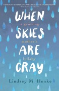 Cover-Bild zum Titel 'When Skies Are Gray' von 'Lindsey M. Henke'
