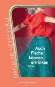 Cover-Bild zum Titel 'Auch Fische können ertrinken' von 'Dagmar Schifferli'