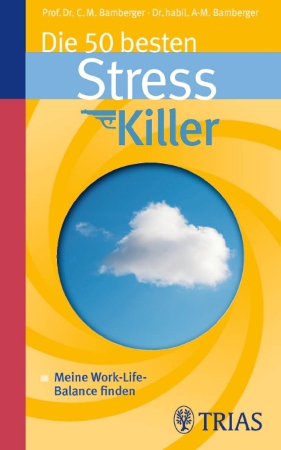 Die 50 besten Stresskiller - Christoph M. Bamberger, Ana-Maria Bamberger