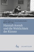 Cover-Bild zum Titel 'Hannah Arendt und die Weltlichkeit der Künste' von ''