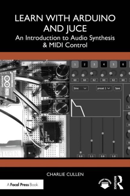 Learn with Arduino and Juce - Charlie Cullen