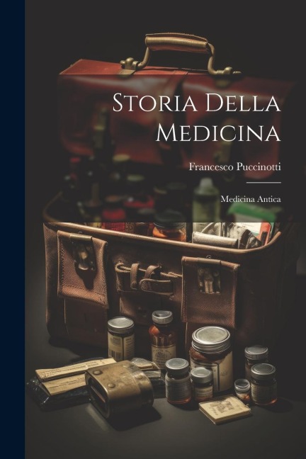 Storia Della Medicina: Medicina Antica - Francesco Puccinotti