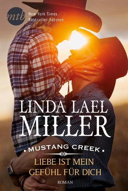 Mustang Creek - Liebe ist mein Gefühl für dich - Linda Lael Miller