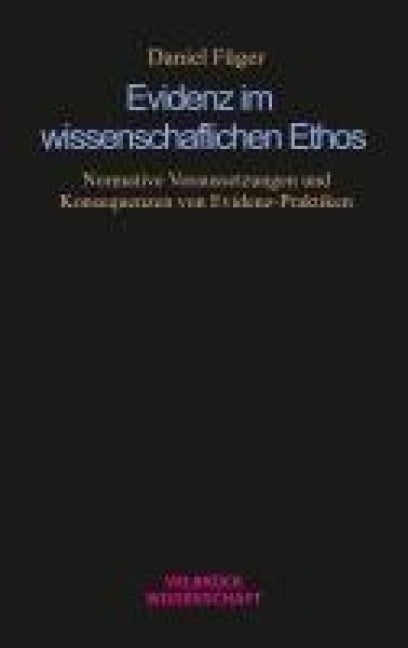 Evidenz im wissenschaftlichen Ethos - Daniel Füger