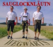 Wegwärts - Sauglocknläutn