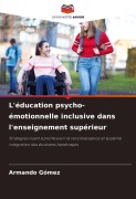 Cover-Bild zum Titel 'L'éducation psycho-émotionnelle inclusive dans l'enseignement supérieur' von 'Armando Gómez'