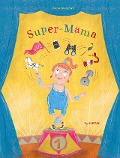 Cover-Bild zum Titel 'Super-Mama' von 'Anna Marshall'