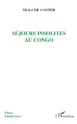 Cover-Bild zum Titel 'Séjours insolites au Congo' von 'Michel de Coster'