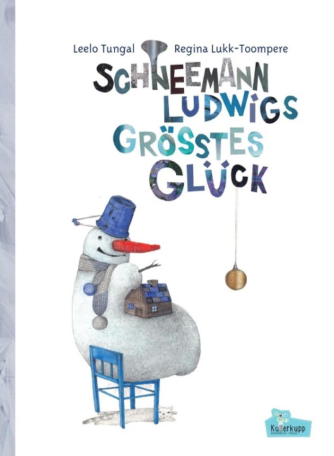 Schneemann Ludwigs größtes Glück - Leelo Tungal