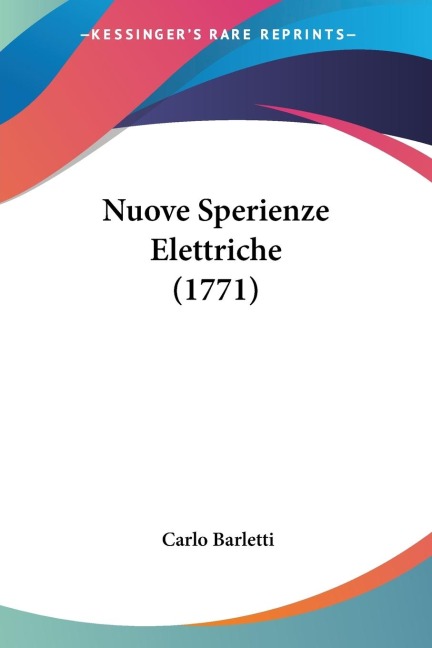 Nuove Sperienze Elettriche (1771) - Carlo Barletti
