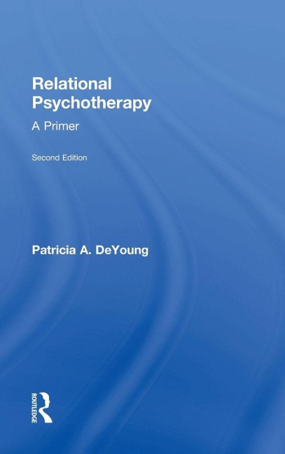 Relational Psychotherapy - Patricia A. Deyoung