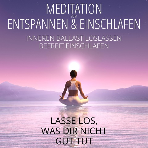 Meditation zum Entspannen & Einschlafen - Lasse los, was dir nicht gut tut - Raphael Kempermann, Chakratunes