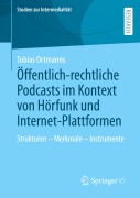 Cover-Bild zum Titel 'Öffentlich-rechtliche Podcasts im Kontext von Hörfunk und Internet-Plattformen' von 'Tobias Ortmanns'