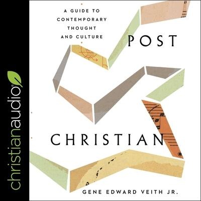 Post Christian: A Guide to Contemporary Thought and Culture - Gene Edward Veith