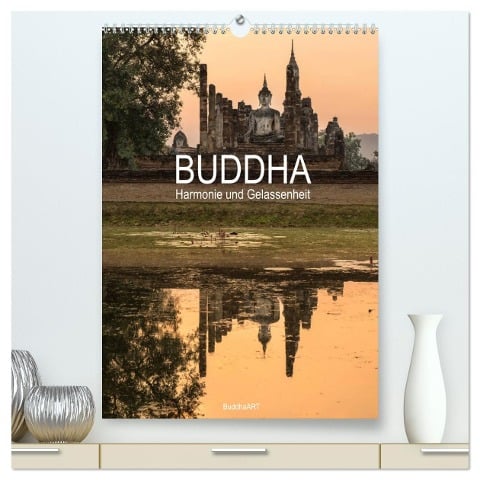 Buddha - Harmonie und Gelassenheit (hochwertiger Premium Wandkalender 2025 DIN A2 hoch), Kunstdruck in Hochglanz - BuddhaART BuddhaART