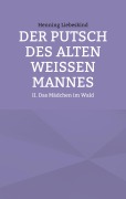 Cover-Bild zum Titel 'Der Putsch des alten weißen Mannes' von 'Henning Liebeskind'