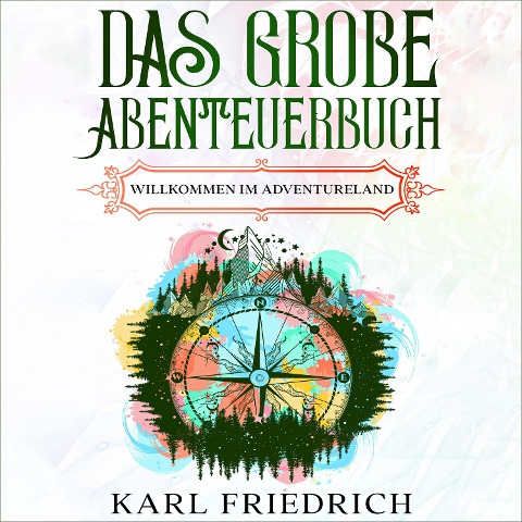 Das große Abenteuerbuch - Karl Friedrich