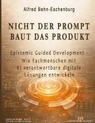 Cover-Bild zum Titel 'Nicht der Prompt baut das Produkt' von 'Alfred Behn-Eschenburg'