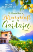 Cover-Bild zum Titel 'Ein kleiner Hauch Zitronenduft am Gardasee' von 'Mirjam Schweigkofler'