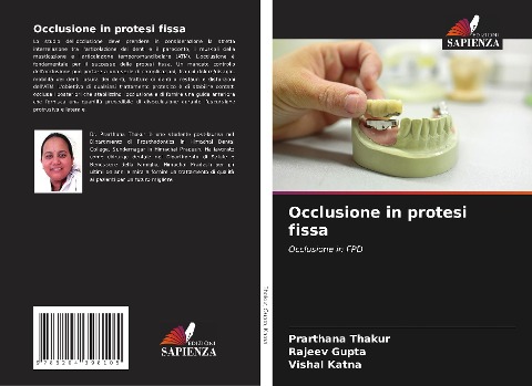 Occlusione in protesi fissa - Prarthana Thakur, Rajeev Gupta, Vishal Katna