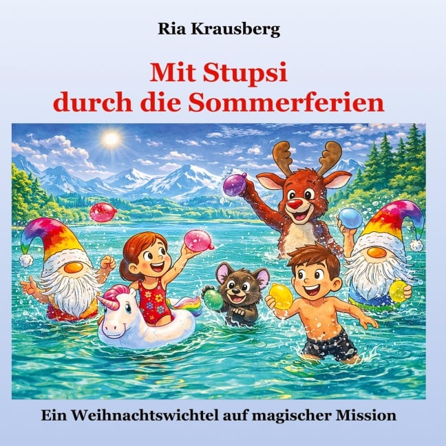 Mit Stupsi durch die Sommerferien - Ria Krausberg