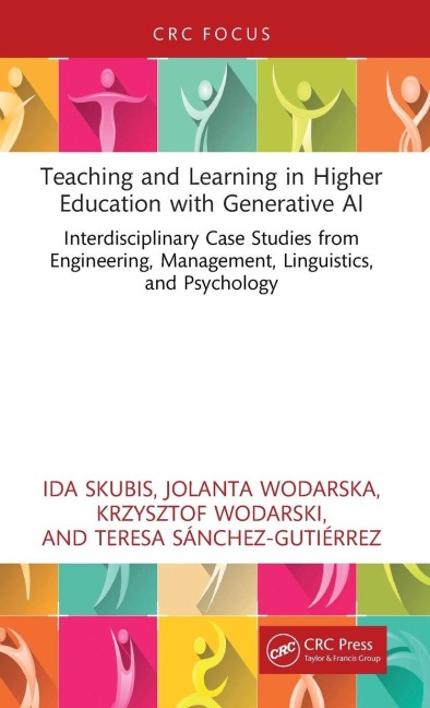 Teaching and Learning in Higher Education with Generative AI - Ida Skubis, Teresa Sanchez-Gutierrez, Krzysztof Wodarski, Jolanta Wodarska