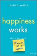 Cover-Bild zum Titel 'Happiness Works' von 'Jessica Weiss'