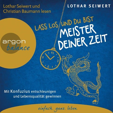 Lass los und du bist der Meister deiner Zeit - Lothar Seiwert