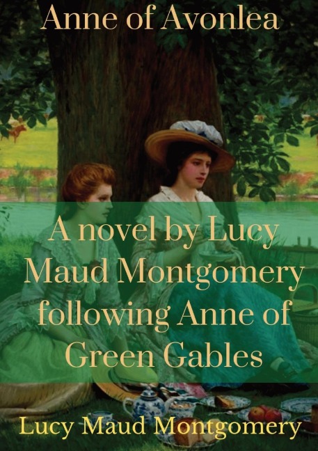 Anne of Avonlea - Lucy Maud Montgomery