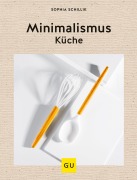 Cover-Bild zum Titel 'Minimalismus-Küche' von 'Sophia Schillik'
