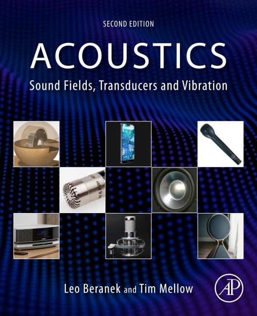 Acoustics: Sound Fields, Transducers and Vibration - Leo Beranek, Tim Mellow