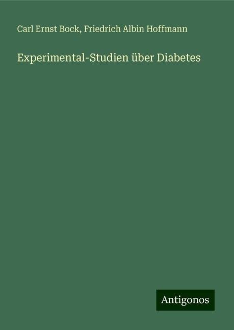 Experimental-Studien über Diabetes - Carl Ernst Bock, Friedrich Albin Hoffmann