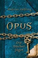 OPUS - Die Bücherjäger - Andreas Gößling