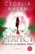 Perfect - Willst du die perfekte Welt? - Cecelia Ahern