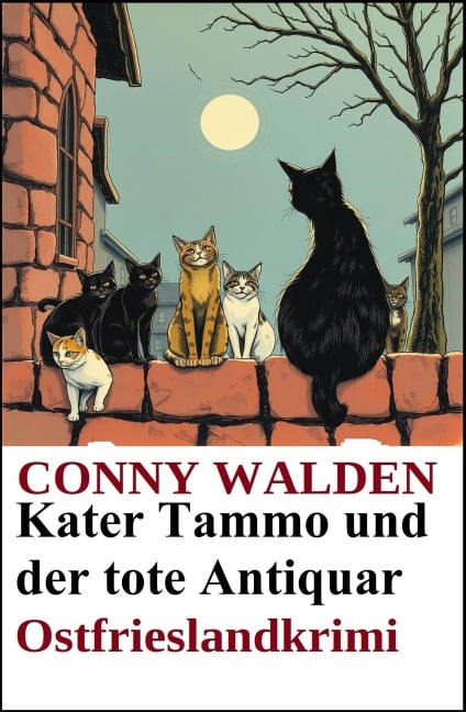 Kater Tammo und der tote Antiquar: Ostfrieslandkrimi - Conny Walden