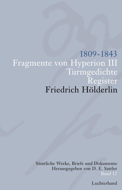 Sämtliche Werke, Briefe und Dokumente. Band 12 - Friedrich Hölderlin